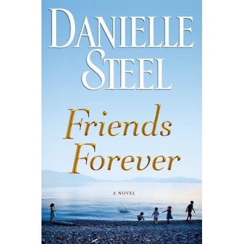 FRIENDS FOREVER by Danielle Steel